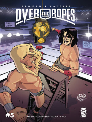 cover image of Over the Ropes: Broken Kayfabe (2022), Issue 5